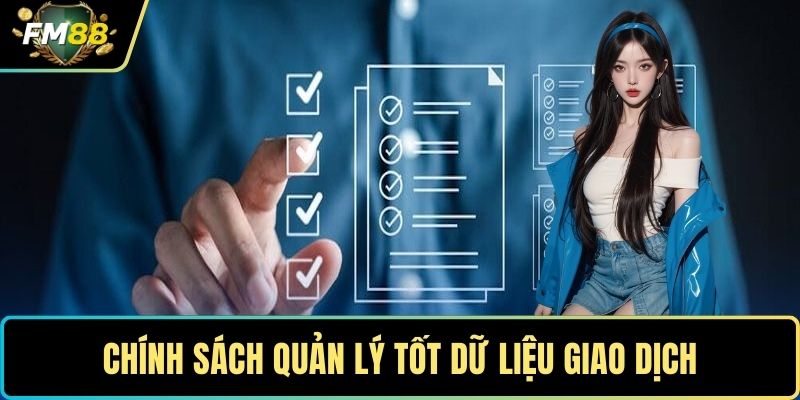 Chính Sách Bảo Mật - Tấm Khiên Vững Chắc Cho Cá Nhân 2 Chính sách quản lý tốt dữ liệu giao dịch