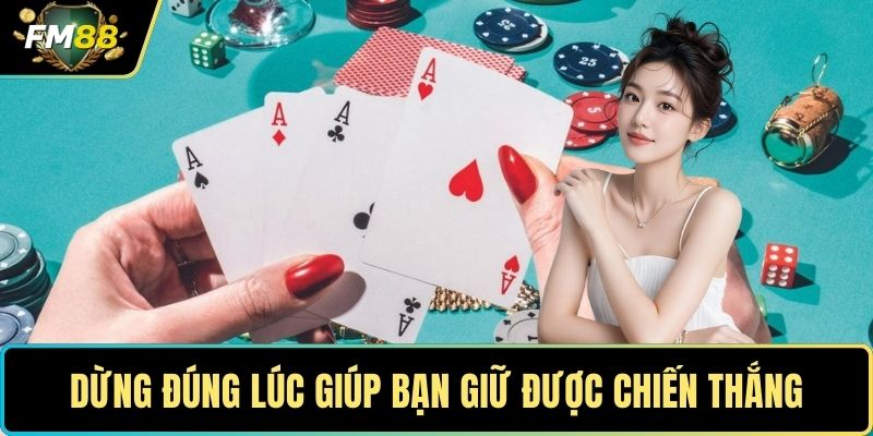Bí Quyết Chơi Bài Cào – Nâng Tầm Kỹ Năng Để Thắng Lớn 5 Dừng đúng lúc giúp bạn giữ được chiến thắng