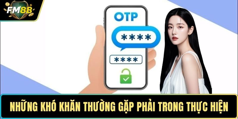 Những khó khăn thường gặp phải trong thực hiện
