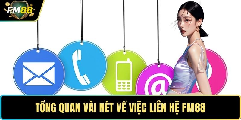 Tổng quan vài nét về việc liên hệ FM88